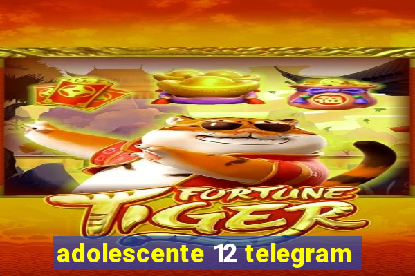 adolescente 12 telegram